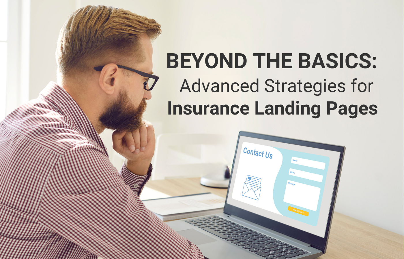 Beyond the Basics: Advanced Strategies for Insurance Landing Pages 