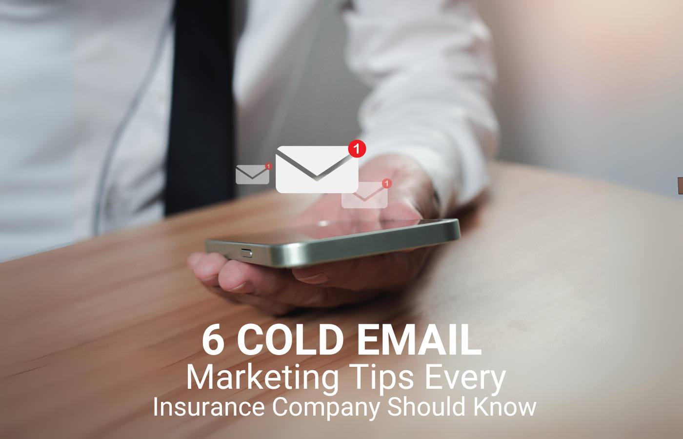 6 Cold Email Marketing Tips Every Insurance Company Should Know  